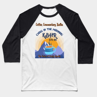 KBHR Chris in the Morning Coffee Baseball T-Shirt